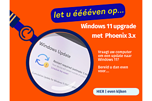 Let op: Upgrade naar Windows 11 en Phoenix 3.x 